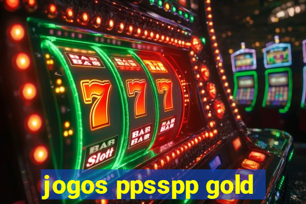 jogos ppsspp gold